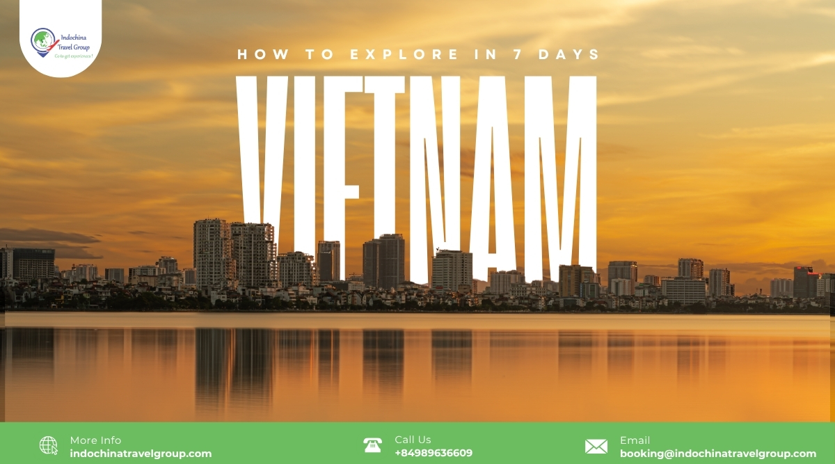 How to explore Vietnam in 7 days?